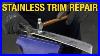 How_To_Fix_Dents_On_Steel_Trim_Stainless_Trim_Restoration_U0026_Repair_At_Eastwood_01_izx
