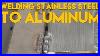 Welding_Stainless_Steel_To_Aluminum_Welding_Tig_Time_01_sbsb